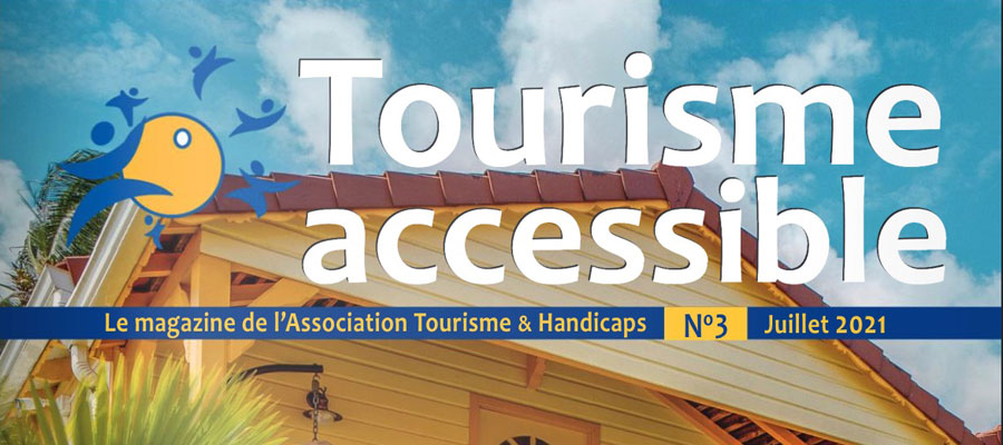 Magazine Tourisme accessible N°3 Juillet 2021